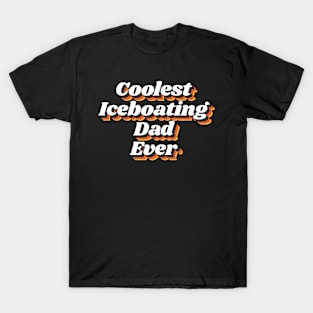 Coolest Iceboating Dad Ever T-Shirt